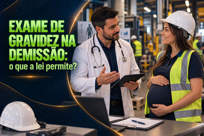 Exame de gravidez na demissão: o que a lei permite?
