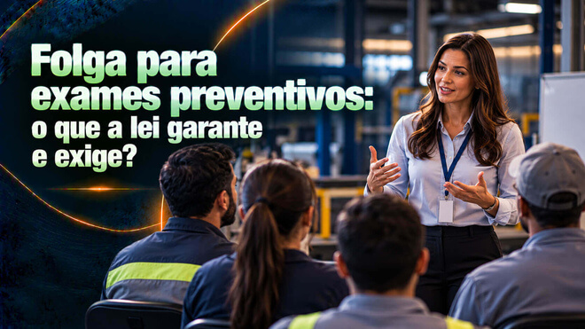 Folga para exames preventivos: o que a lei garante e exige?
