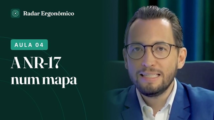Aula 04 – A NR-17 num mapa  Radar Ergonômico