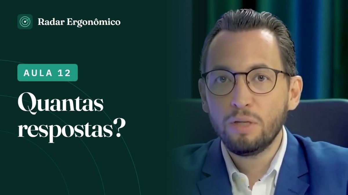 Aula 12 – Quantas respostas bastam?  Radar Ergonômico